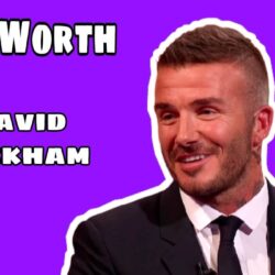 David Beckham Net Worth 2023 - Early Life, Career, Family