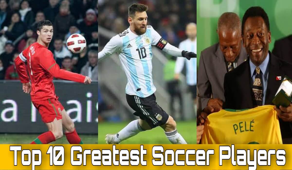 Top 10 Best Soccer Players Of All Time 2023 Chatkhara Sports